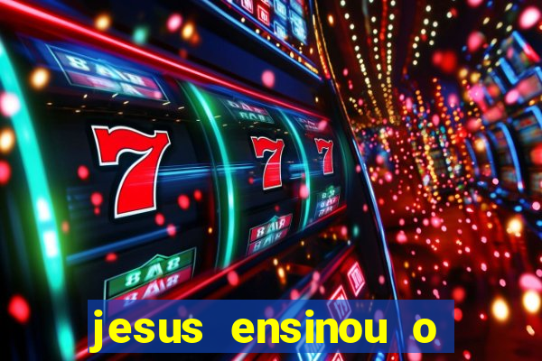 jesus ensinou o segredo da prosperidade